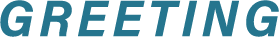 GREETING